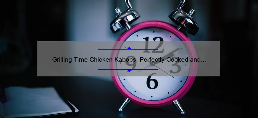 Grill Time Chicken Cabobs: Getos perfeitamente preparados e aromáticos