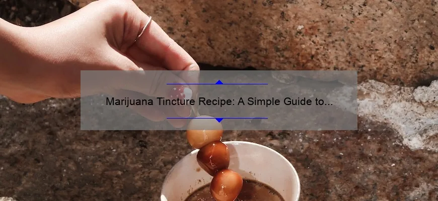 Receita de tintura de maconha: um guia simples para fazer seu próprio elixir de cannabis