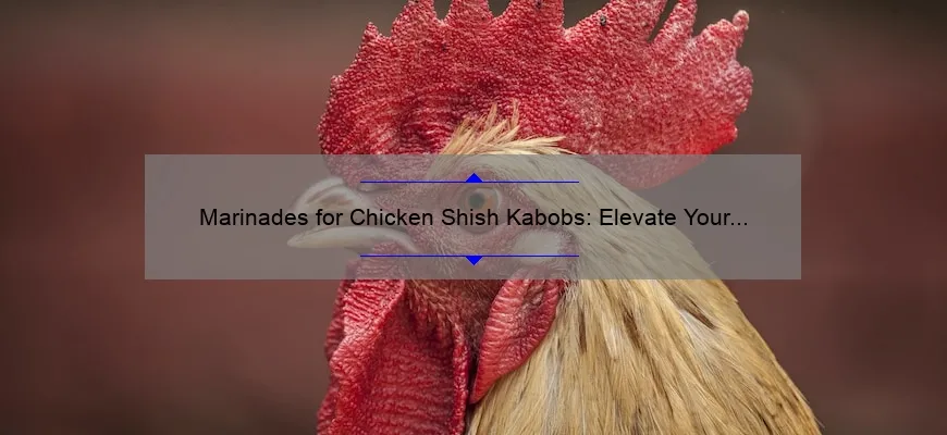 Marinadas para kebabs de frango: Aumente seu nível de jogo de grade