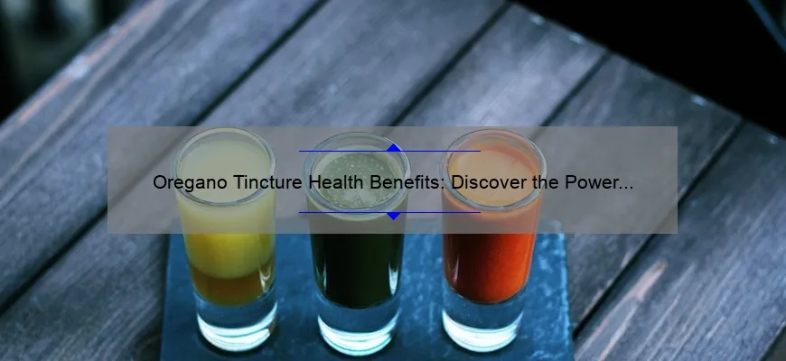Os benefícios da tintura de orégano para a saúde: descubra a força deste produto à base de plantas