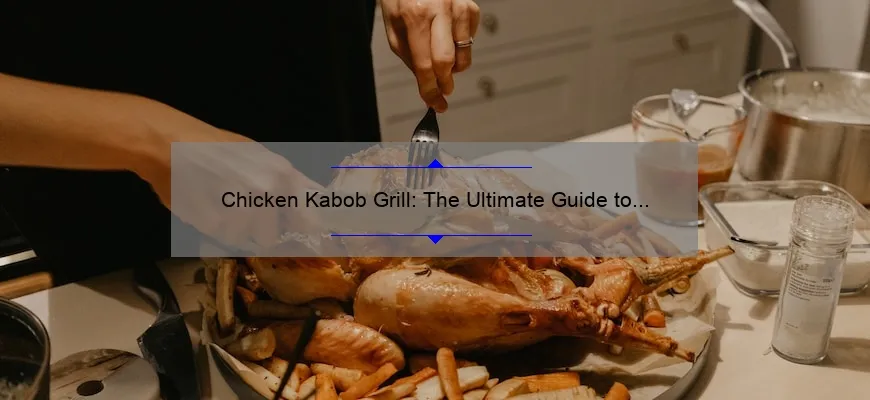 Grill Kabob de frango: o guia final para a preparação de xampus de frango perfeitamente suculentos na grelha