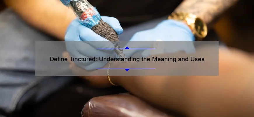 Defina o conceito de “tintura”: Compreendendo o significado e aplicação