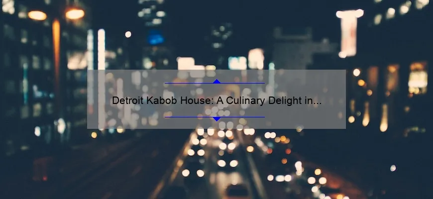 Detroit Kabob House: Prazer culinário no coração da cidade de Motors