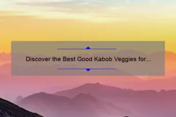 Aprenda sobre os melhores vegetais para o Cabobe para sua próxima aventura de grelha