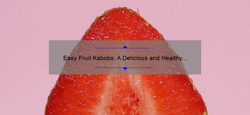 Cabbas de frutas simples: opções deliciosas e saudáveis ​​de lanches