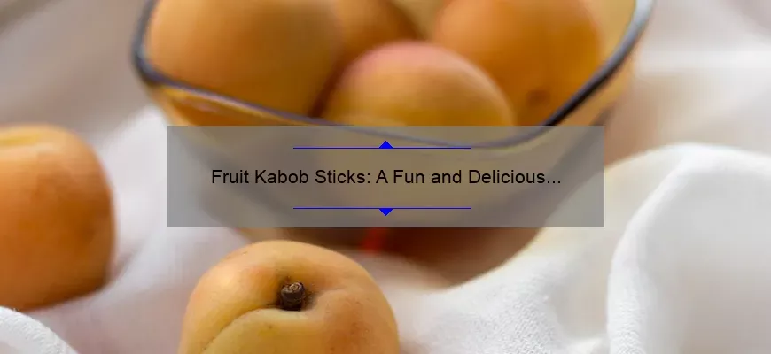 Fruit Cabobe Sticks: Uma maneira alegre e deliciosa de desfrutar de frutas frescas