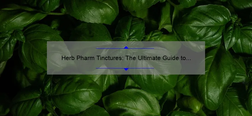 Herb Pharma Tinture: A orientação final sobre ervas naturais significa