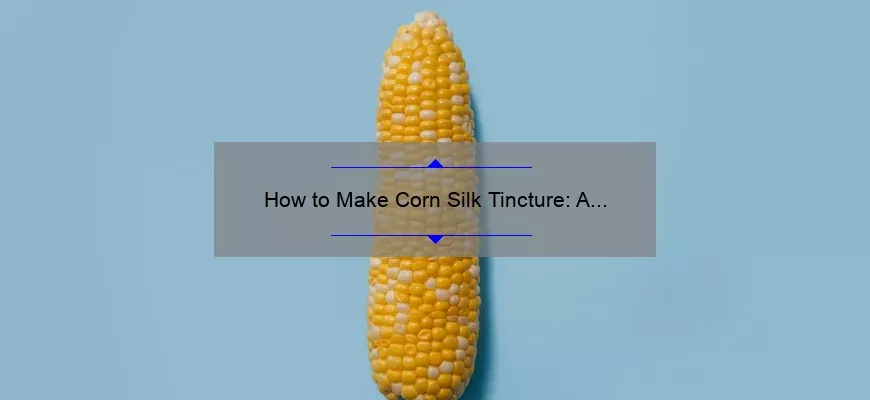Como preparar uma tintura de seda de milho: etap a-b y-etap Guide