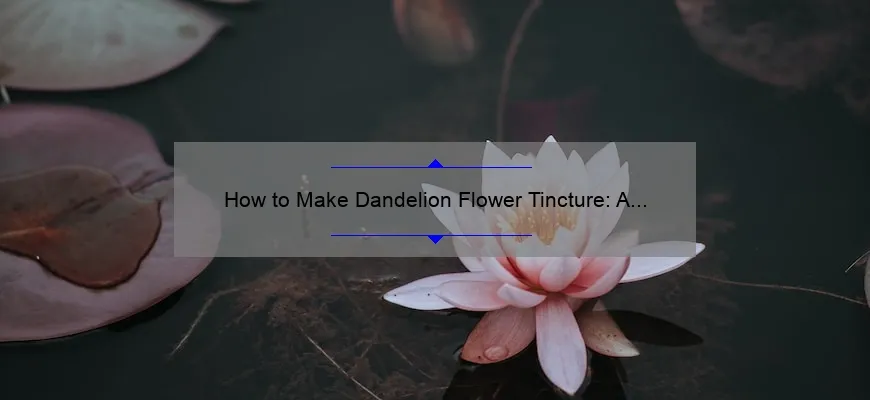 Como preparar uma tintura de flores de dent e-d e-leão: etap a-guia do passo