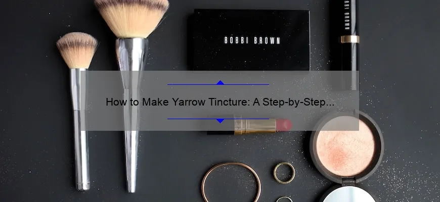 Como preparar uma tintura de yarrow: ste p-b y-tap guia