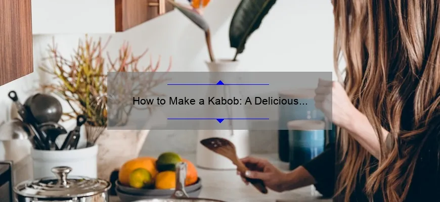 Como fazer Kabob: um delicioso guia para grelhados