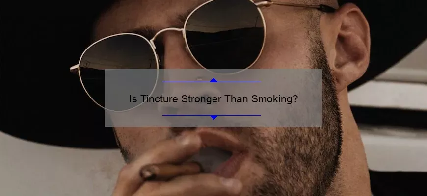 A tintura é mais forte do que fumar?