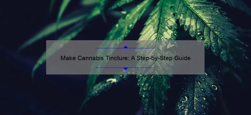 Faça tintura de cannabis: pass o-sta y-e -step guia