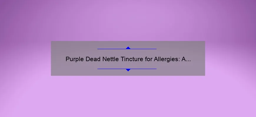 Tintura de urtiga violeta morta de alergias: remédio natural