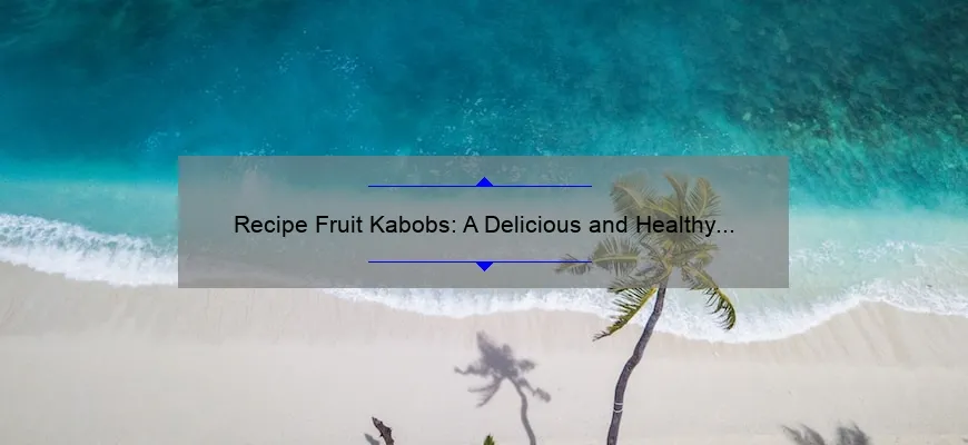 Receita Cabobes de frutas: Potão de verão saboroso e saudável