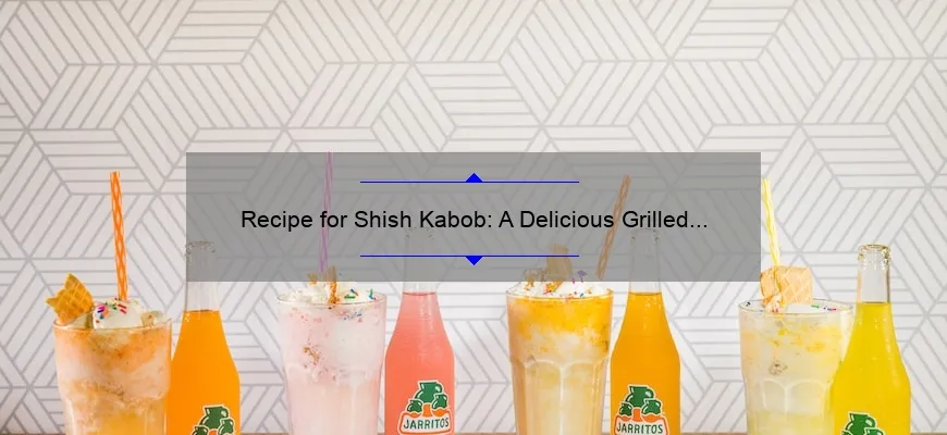 Receita de Shish-kabob: um delicioso prato grelhado