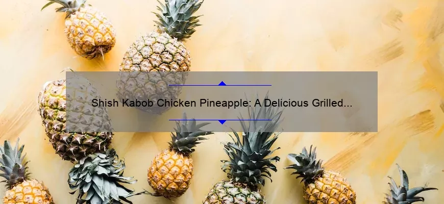Frango Shank-Kabob com abacaxi: Delicious Grill Dish