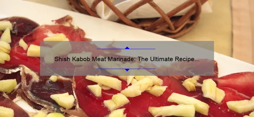 Marinada Shish Kabob Meat: A melhor receita para Sharpur perfumado