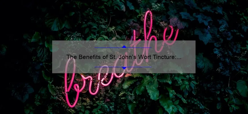 Benefícios da tintura de erva de São João: remédio natural para o bem-estar