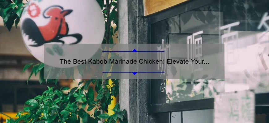 A melhor marinada para Kabob Chicken: Aumente seu nível de Grel de Grill